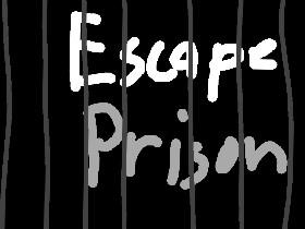 COPY of Escape prison