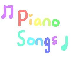Piano Songs!