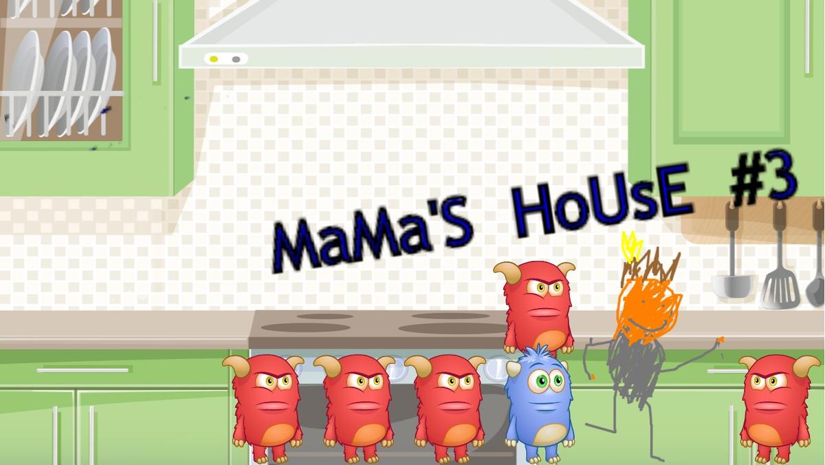 mama's house #3