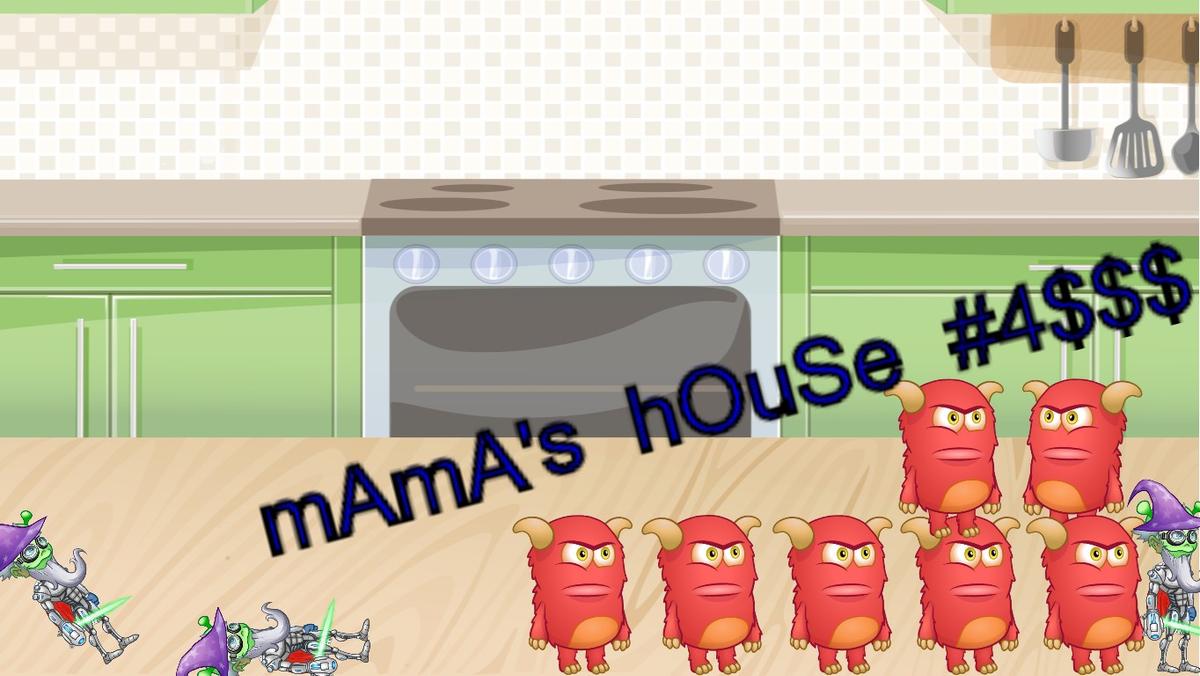 mama's house #4$$$
