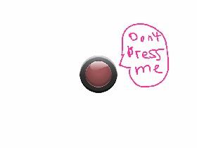 Don't press the button 1