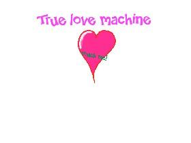 True Love Machine