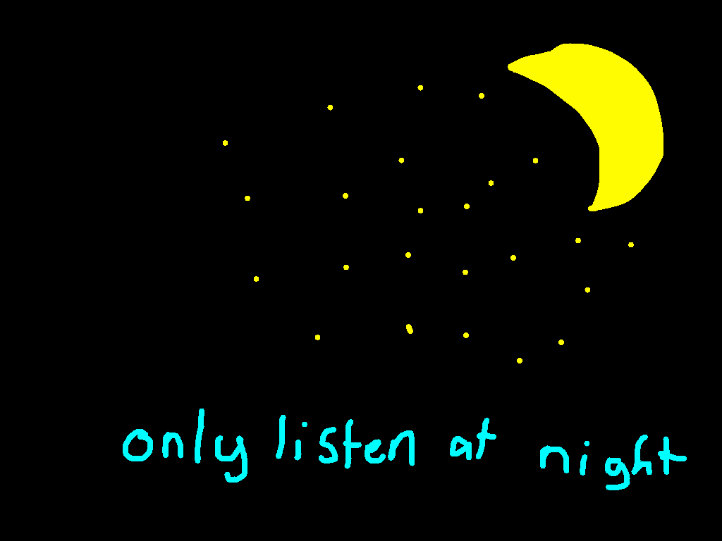 only listen at night