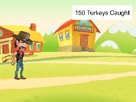 Turkey catch 10000000000000000