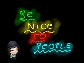 Be Nice To People 3