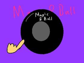 Magic 8 Ball! Answers Yes and No questions.