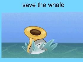 Save the whale 1