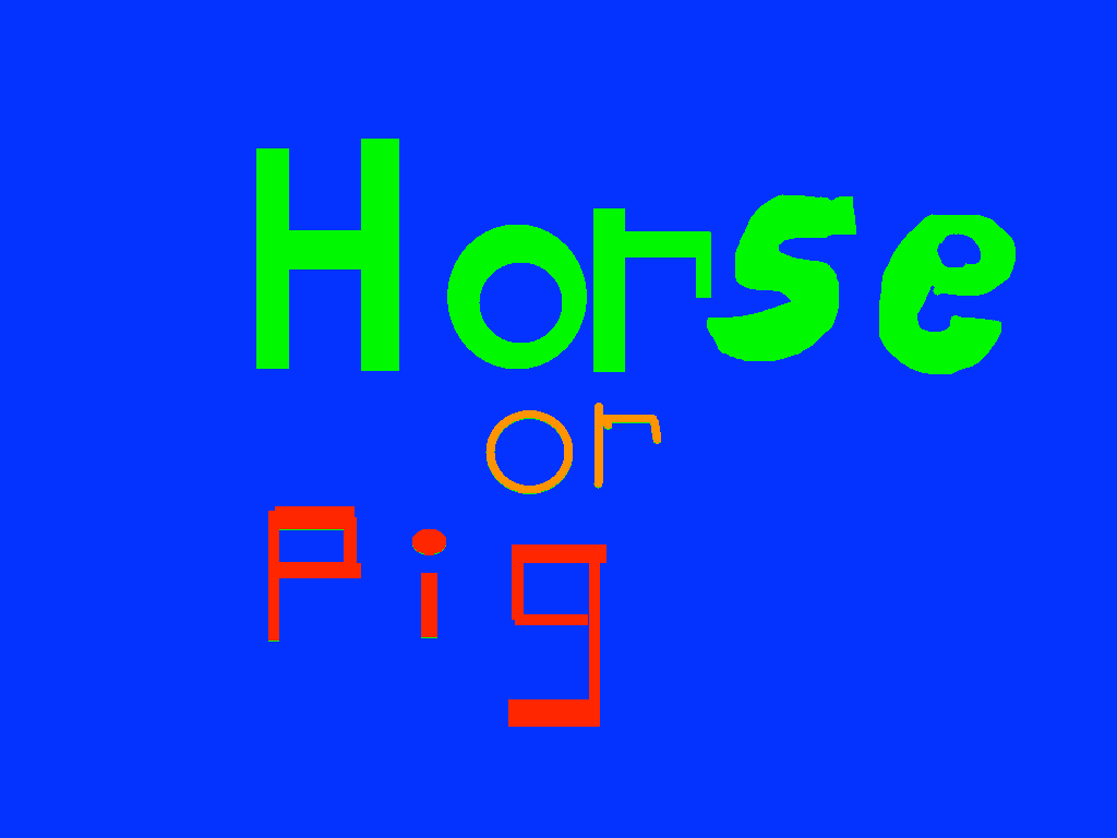 Horse or Pig?