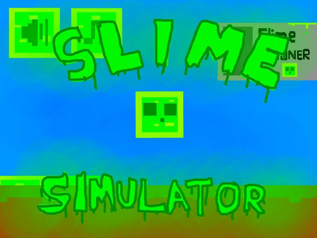 Slime Simulatorr