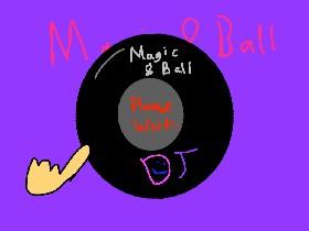 Magic 8 Ball! Answers Yes and No questions. 2