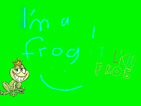 Talking Frog ;)