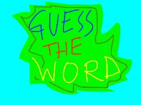 GUESS THE WORD!