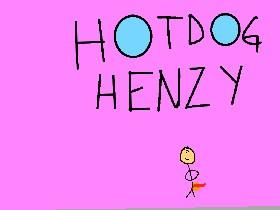 Hot dog henzy