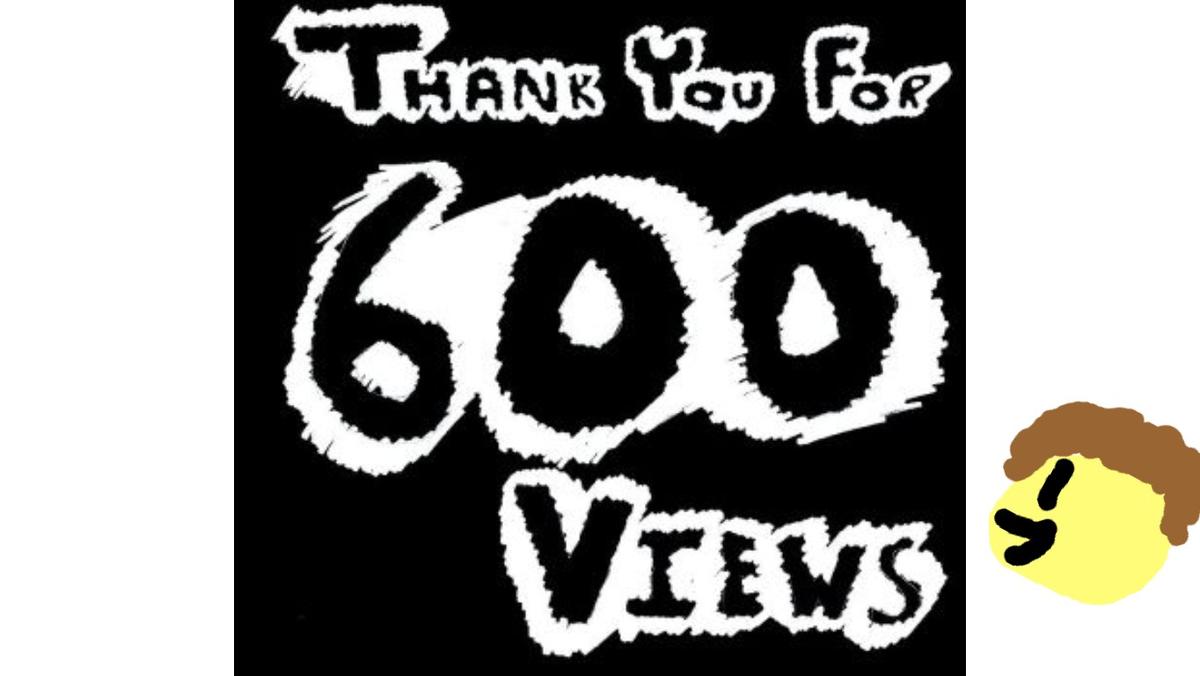 Thank you for 600 views!