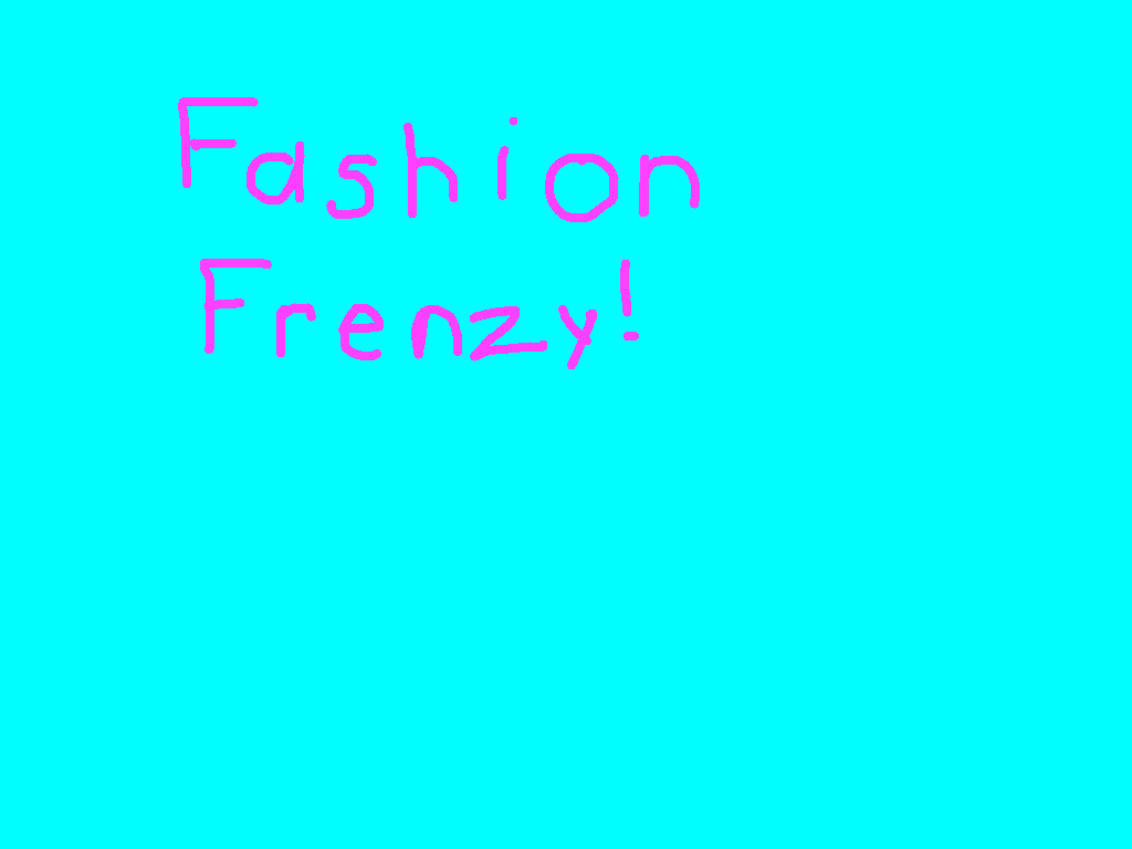 Fashion Frenzy!