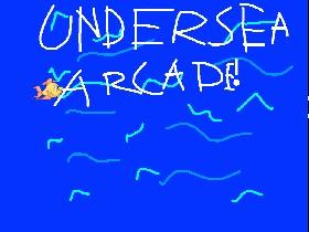 Undersea Arcade! 1