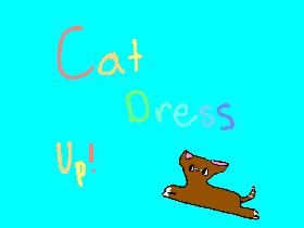 Cat Dress Up! 1