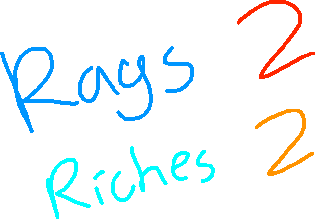 Rags to Riches 2