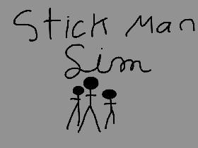 Stick Man Sim!