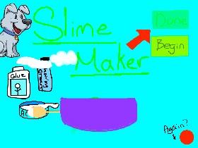 Slime Maker 1 1