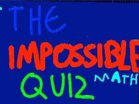 The Impossible Math Quiz