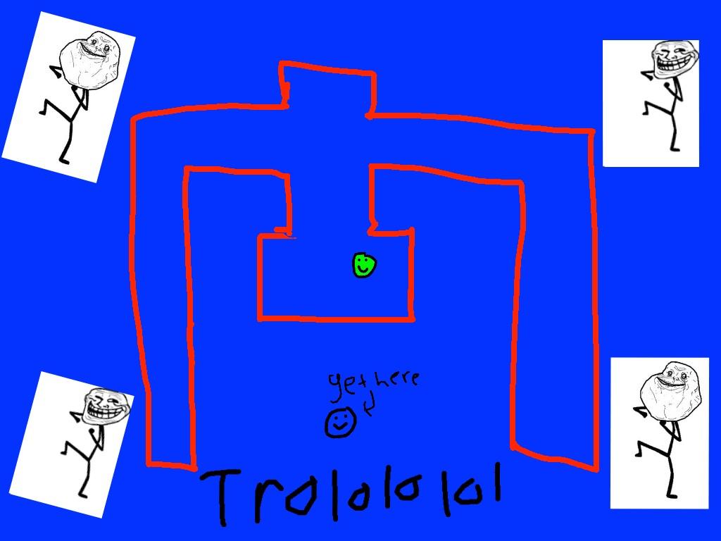 Impossible Maze Troll :) ;)