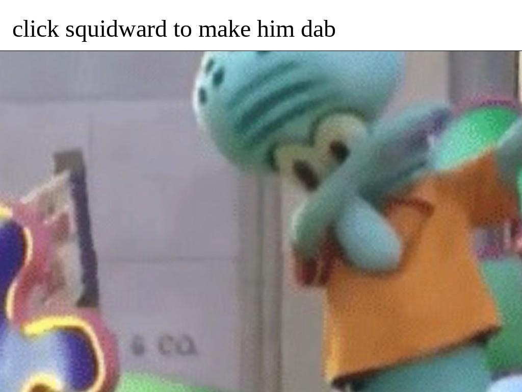 Squidward Dab 1