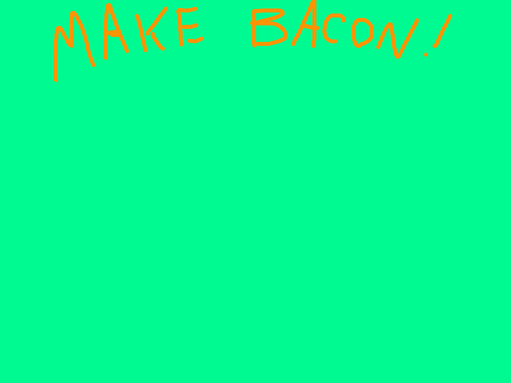 Make Bacon 1