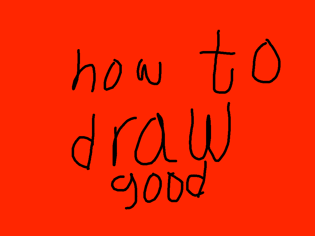 how to draw good