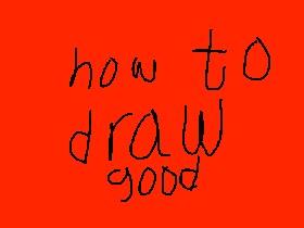 how to draw good