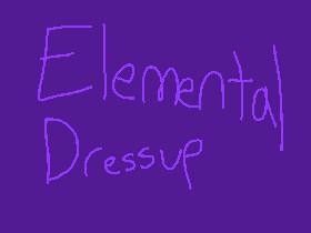 Elemental Dress up / Dressup