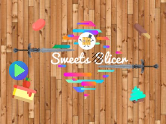 {Sweets Slicer}