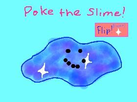 Slime Poking Simulator!