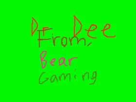 To Dr Dee From BearGamer