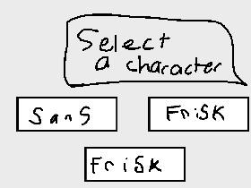 Talk to Frisk or Sans