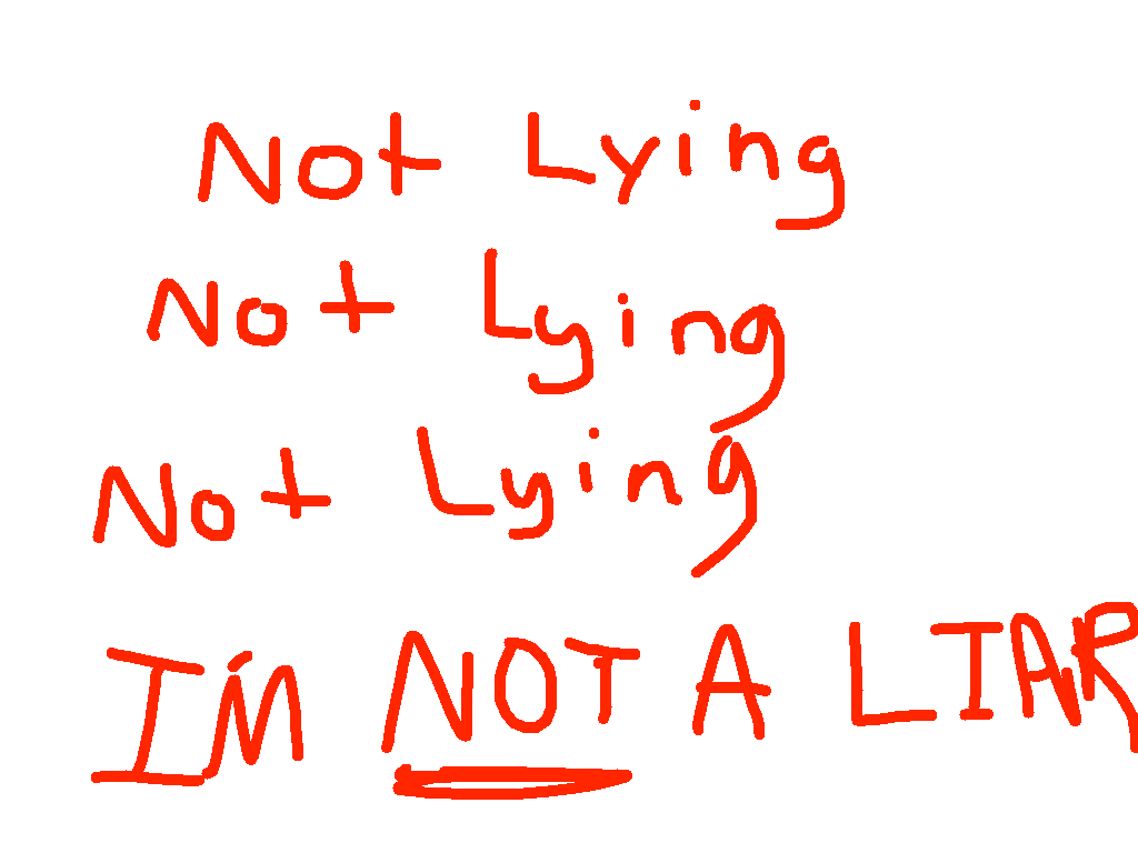 I’m not lying!