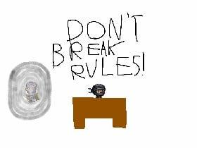 Don’t Break Rules