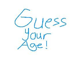 Guess Your Age (Accurate!)