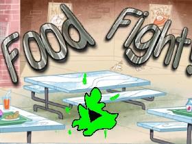 FOOD FIGHT!  1