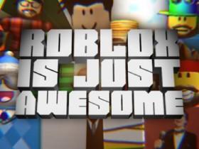 roblox is awesome