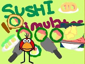Sushi Simulator!  2