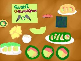 Sushi Simulator!  1