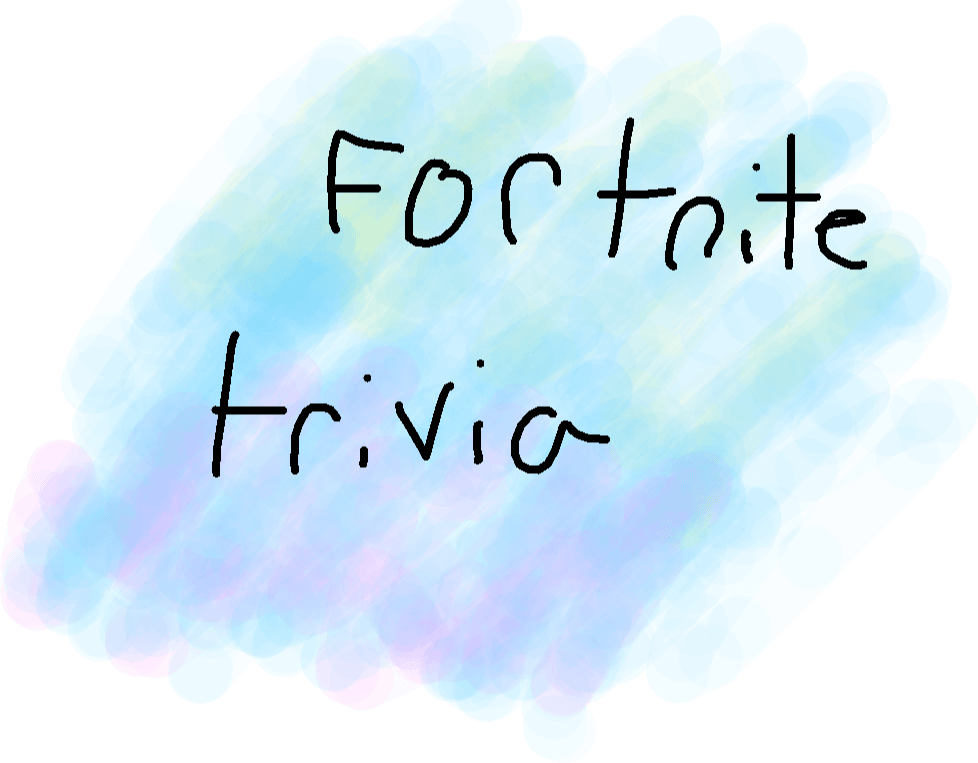 FORTNITE TRIVIA