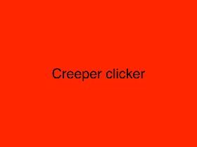 CREEPER CLICKER FULL