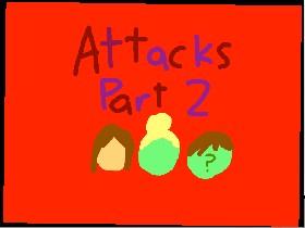 Attacks: Part 2