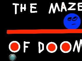 The maze of doom 🖖🏻😻😻😻