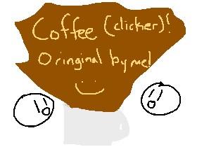 COFFEE (Clicker)