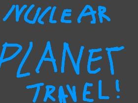 Nuclear Planet Travel