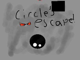 circles escape (working on ending!) 1