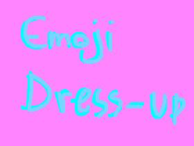 Emoji Dress Up! (Update)